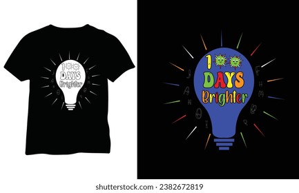 100 Days Brighter Shirt Teacher Gifts Funny Back To School Shirt Funny Teacher Shirt Eps Vector Design