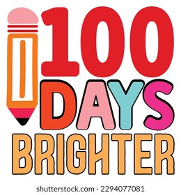 100 Days Brighter  T shirt design Vector File