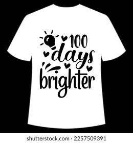 100 days brighter t-shirt Happy back to school day shirt print template, typography design for kindergarten pre k preschool, last and first day of school