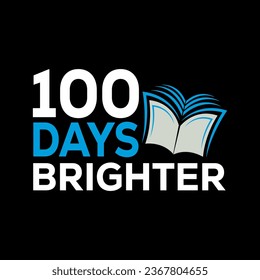 100 day's brighter.100 days of school  t shirt