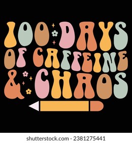 100 Days Of Caffeine And Chaos Retro T-shirt Design