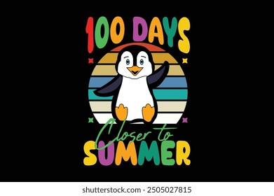 100 Days Closer to Summer t shirt design