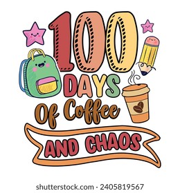 100 Days Of Coffee And Chaos Back To School