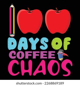 100 Tage des Kaffeekaos, Happy back to School Day Shirt Printvorlage, typografisches Design für Kindergarten Pre-K Vorschule, letzter und erster Tag der Schule, 100 Tage Schulhemd