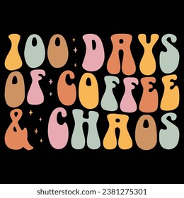 100 Days Of Coffee And Chaos Retro T-shirt Design