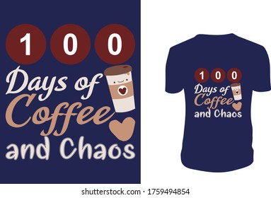 100 Days of coffee & Chaos T Shirt Design,Coffee, background, vector graphic.