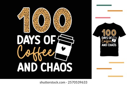 100 days of coffee and chaos t shirt design