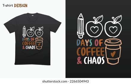 "100 days of Coffee and Chaos".100 days of school.Typography lettering quote design.Typography funny phrase. funny teacher quote.Love teaching. For Coffee and teaching lover, t-shirts,mugs, etc. Eps 1