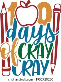 100 Days Of Cray Cray - 100 Days Of School design