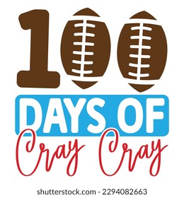 100 Days of Cray Cray  T shirt design Vector File
