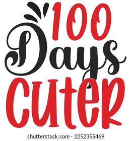 100 Days Cuter My First Day Of School Shirt Design Back To School Print Template