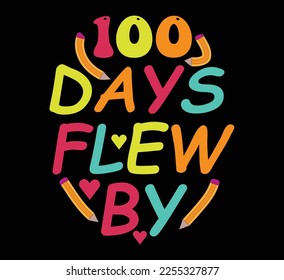 100 days flew by t shirt design