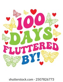 100 Days Fluttered By! T-Shirt Design, 100 Days Of School Butterfly T-Shirt