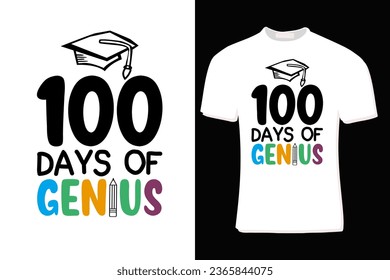 100 Days Of Genius Back To School T-Shirt Design  For Print, Poster, Card, Mug, Bag, Invitation And Party.