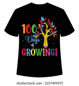 100 days of growing t-shirt Happy back to school day shirt print template, typography design for kindergarten pre k preschool, last and first day of school