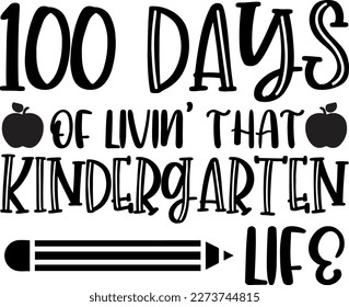 100 Days of livin' that kindergarten life t-shirt design