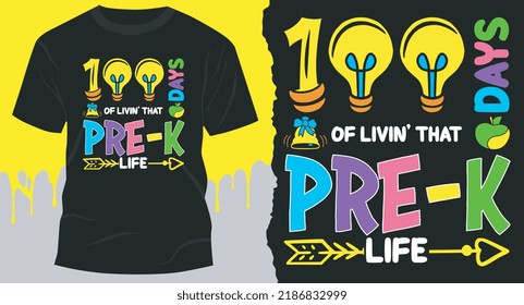 100 Days Of Livin' That PRE-K Life. 100 Days of School T-Shirt Design.