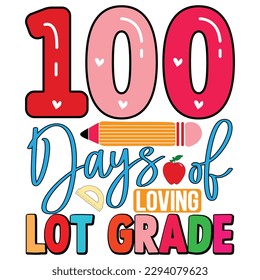 100 Days of Loving Lot Grade  T shirt design Vector File