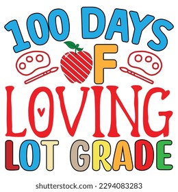 100 Days of Loving Lot Grade  T shirt design Vector File