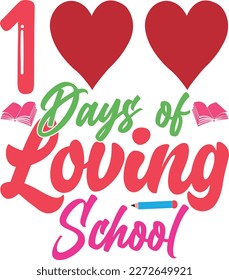 100 Days of loving school t-shirt design