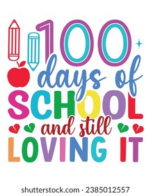 100 Days Of Loving School T-shirt, 100 Days Of Loving School Valentines Sweatshirt, Retro, School T-shirt,Cut File