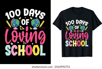 100 DAYS OF LOVING SCHOOL .100 day's t-shirt design