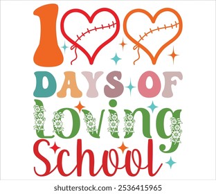 100 Days Of Loving School T-shirt,100 Day School Retro Svg,100 Day T-shirt, welcome Back To School, 100 Days Of School Shirt Boy, 100 Days Shirt
