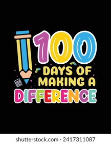 100 days of making a difference Kindergarten T shirt design