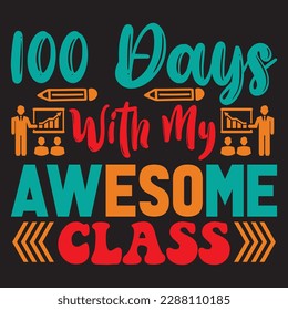 100 Days With My Awesome Class T-shirt Design Vector File