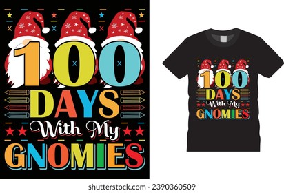 100 Days With My Gnomies, happy 100 day of school, Creative, typography , Illustration, vector t shirt design template, ready  for print poster, banner, mug, shirt.  
