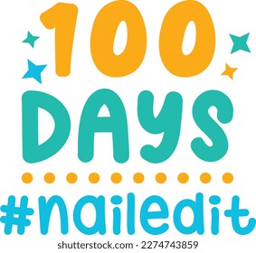 100 Days nailedit t-shirt design