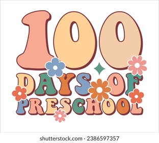 100 Days Of Preschool T-shirt, 100 Days Of School Retro, 100th Day Of School Shirt, Retro 100 School T-shirt, School Celebration Shirt, Retro 100 days Teacher Shirt, Cut File For Cricut