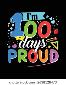 I'm 100 Days Proud for Student Achievement Celebration - Celebrate this milestone with our vibrant and creative design, p Celebration for Kids, Classrooms, and Milestone Events