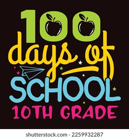 100 Tage Schule 10 Grad, Happy back to School Day Shirt Printvorlage, typografische Gestaltung für Kindergarten Vorschulen, letzter und erster Schultag, 100 Tage Schulhemd