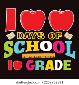 100 Tage Schule 10 Grad, Happy back to School Day Shirt Printvorlage, typografische Gestaltung für Kindergarten Vorschulen, letzter und erster Schultag, 100 Tage Schulhemd