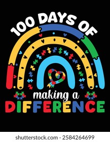 100 Days of School Autism Awareness 100th Days Making Differences Teacher Kids t-shirt design