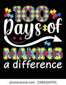 100 Days of School Autism Awareness 100th Days Making Differences Teacher Kids t-shirt design