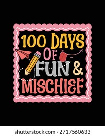 Camiseta de celebración de 100 días de diversión escolar y travesuras