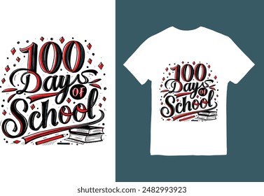  100 Days Of School hand-lettered typography T-shirt design