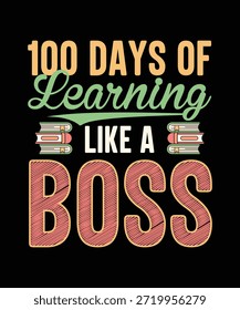 100 days of school learning like a boss fun student tee