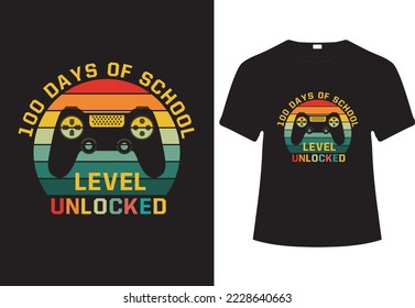 100 DAYS OF SCHOOL LEVEL UNLOCKED  T-SHIRT DESIGN - VECTOR, TYPOGRAPHY, PRINT ON DEMAND,