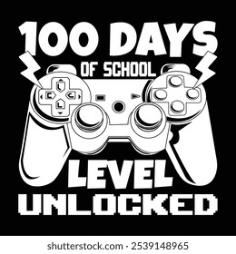 100 Days of school level unlocked T shirt design isolated on black background