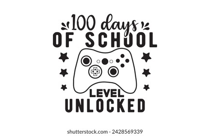 100 days of school level unlocked,100 Days of school svg,Teacher svg,t-shirt design,Retro 100 Days svg,funny 100 Days Of School svg,Printable Vector Illustration,Cut Files Cricut,Silhouette,png,Laser svg