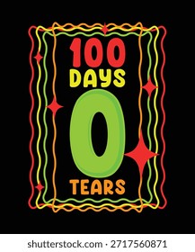 100 days of school no tears milestone celebration tee