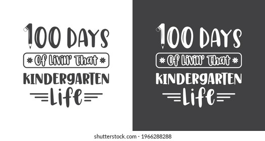 100 Days of School Printable Tshirt Design, 100 Days of Livin' That Kindergarten Life