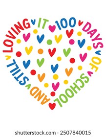 100 Days of School And Still Loving It T-Shirt Design