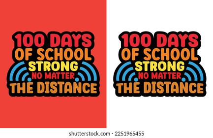  100 days of school strong no matter the distance design,eps,vector design