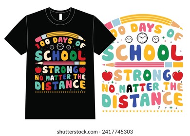 100 Days Of School Strong No Matter The Distance T Shirt Design