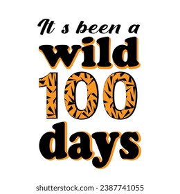 100 Tage SchulT-Shirt-Design, es war ein Wild 100 Tage