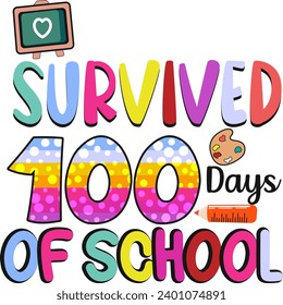 100 Days of School T- shirt Design.  	survived 100 days Of School